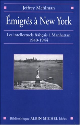 Emigrés à New York : les intellectuels français à Manhattan, 1940-1944