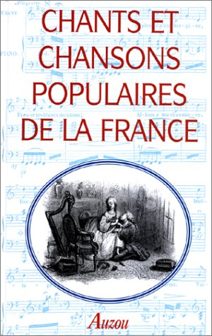 Chants et chansons populaires de France. Vol. 1