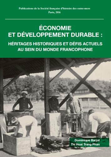 Economie et développement durable : Héritages historiques et défis actuels au sein du monde francoph