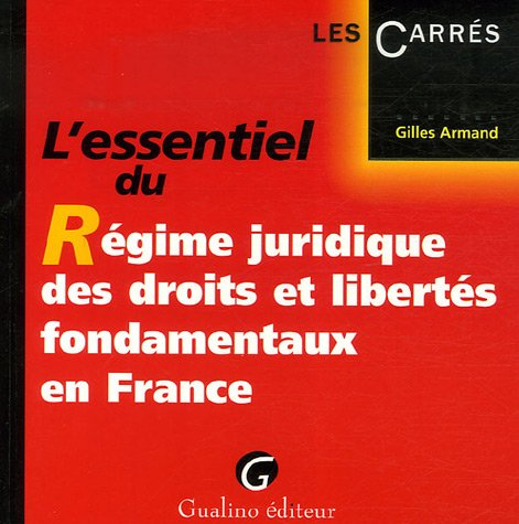 L'essentiel du régime juridique des droits et libertés fondamentaux en France
