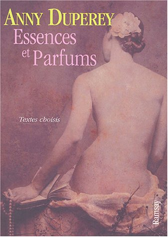 Essences et parfums : textes choisis