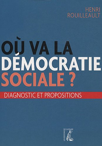 Où va la démocratie sociale ? : diagnostic et propositions