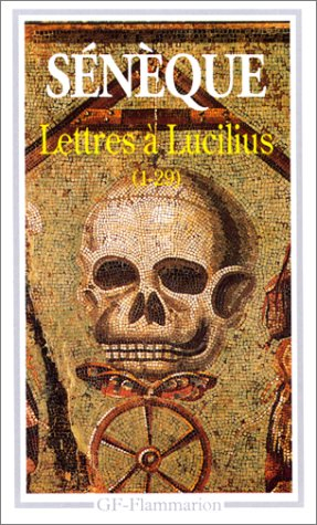 Lettres à Lucilius : 1 à 29, (Livres I à III)