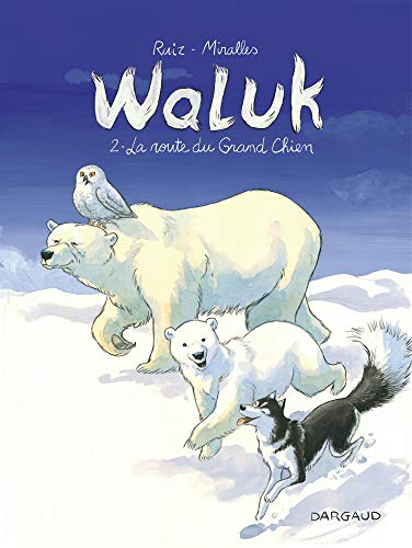 Waluk. Vol. 2. La route du grand chien