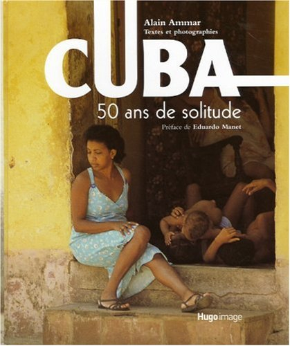 Cuba : 50 ans de solitude