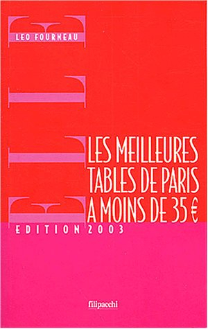 Les meilleures tables de Paris à moins de 35 euros : le guide Léo Fourneau Elle 2003