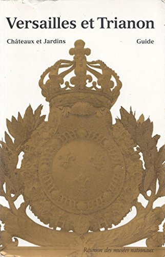 Versailles et Trianon : guide du musée et domaine national de Versailles et de Trianon