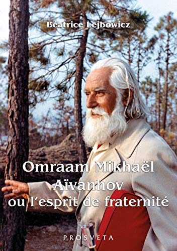 Omraam Mikhaël Aïvanhov ou L'esprit de fraternité