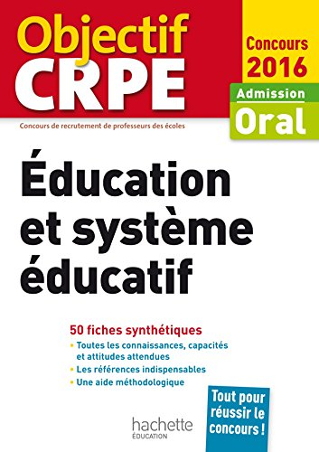 Education et système éducatif : admission, oral concours 2016 : 50 fiches synthétiques
