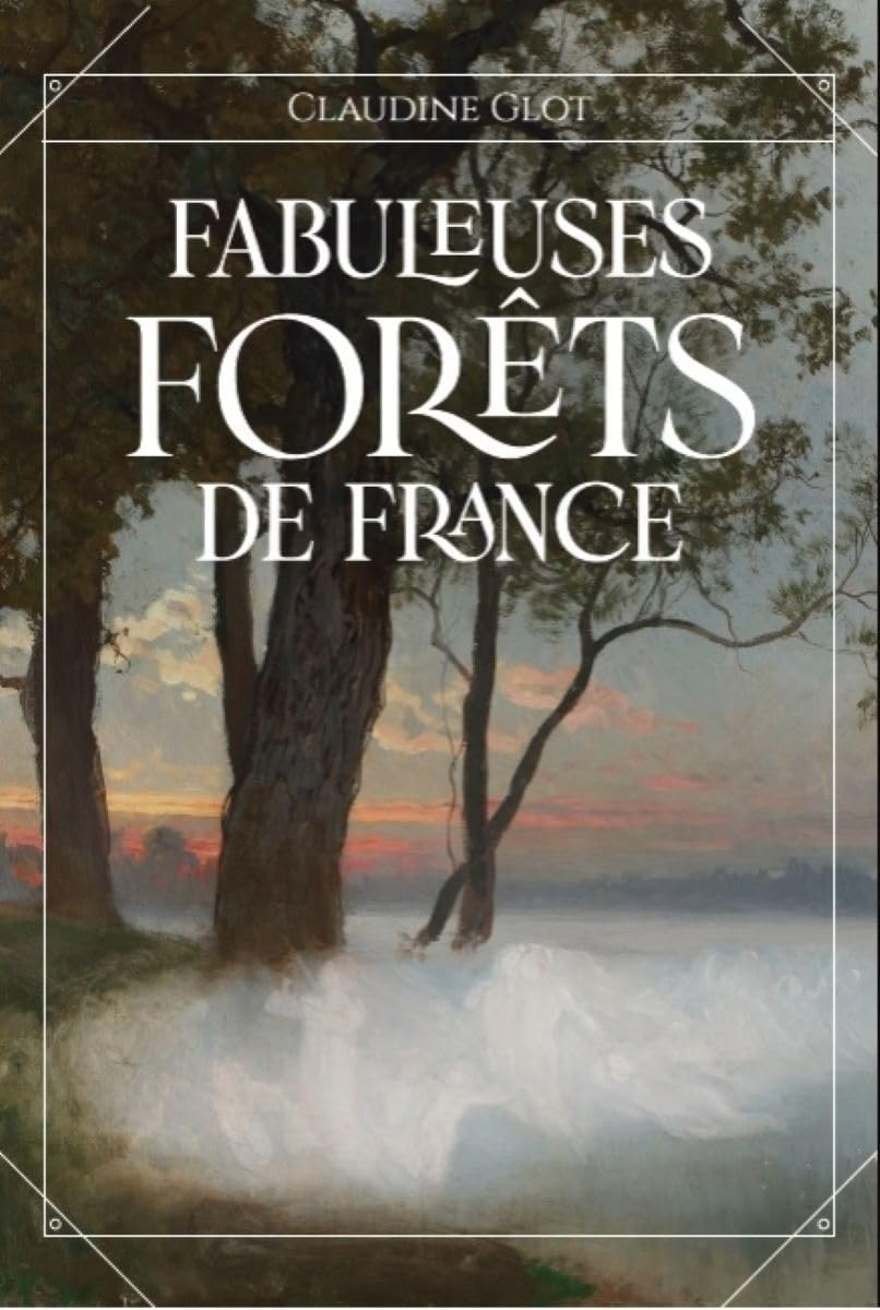 Fabuleuses forêts de France : des fées, follets et farfadets cachés sous la canopée