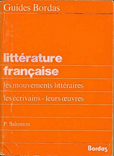 littérature française : les mouvements littéraires, les écrivains, leurs œ,uvres