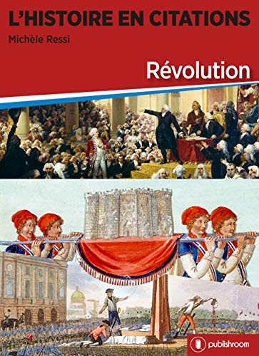 L'histoire en citations: Révolution