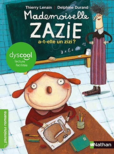 Mademoiselle Zazie. Mademoiselle Zazie a-t-elle un zizi ?