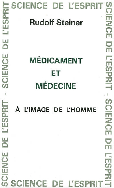 Médicament et médecine à l'image de l'homme : 11 conférences faites entre le 28 août 1923 et 29 août