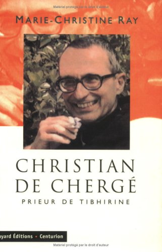 Christian de Chergé : prieur de Tibhirine