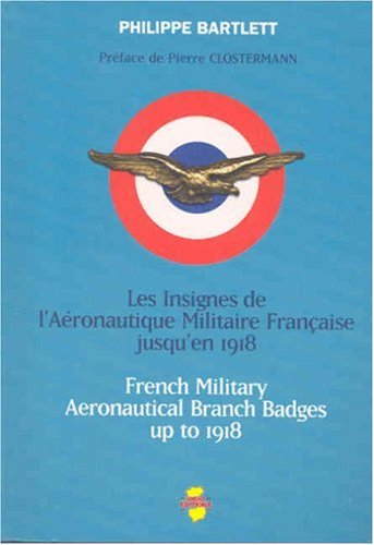 Les insignes de l'aéronautique militaire française jusqu'en 1918. French military aeronautical branc