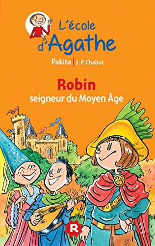 L'école d'Agathe. Vol. 37. Robin seigneur du Moyen Age