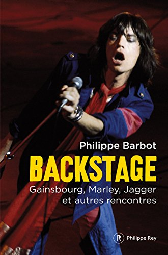 Backstage : Gainsbourg, Marley, Jagger et autres rencontres