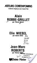 Alain Robbe-Grillet. Elie Wiesel. Jean-Marc Roberts