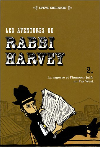 Les aventures de Rabbi Harvey : la sagesse et l'humour juifs au Far West. Vol. 2