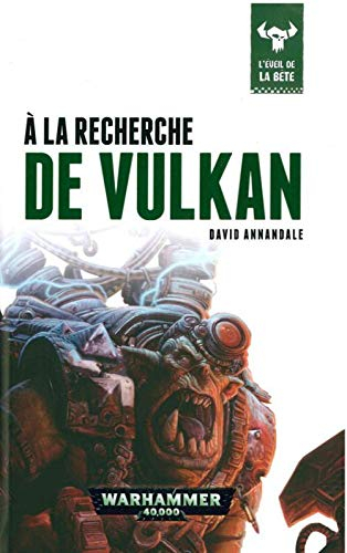 L'éveil de la bête. Vol. 7. A la recherche de Vulkan