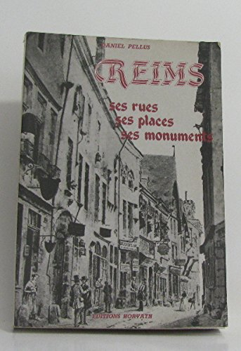 Reims, ses rues, ses places, ses monuments