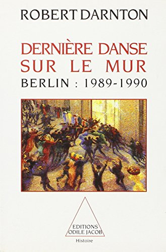Dernière danse sur le mur : Berlin, 1989-1990
