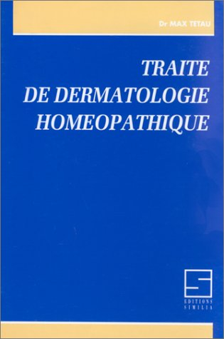 Traité de dermatologie homéopathique
