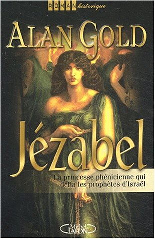 Jézabel : la princesse phénicienne qui défia les prohètes d'Israël