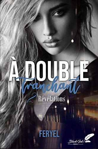 A double tranchant: Tome 2, Révélations