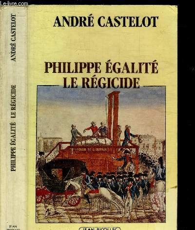 Philippe Egalité le Régicide