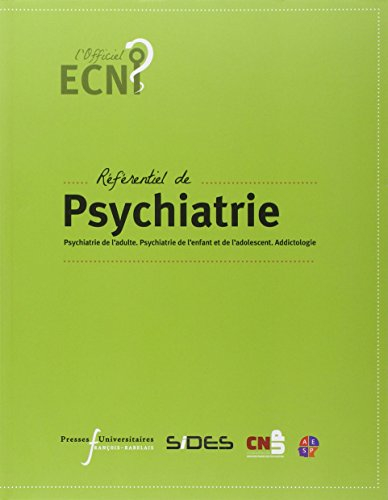Référentiel de psychiatrie : psychiatrie d'adulte, psychiatrie de l'enfant et de l'adolescent, addic