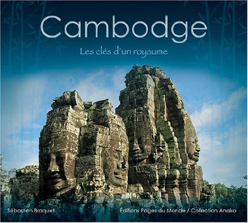 Cambodge : les clés d'un royaume