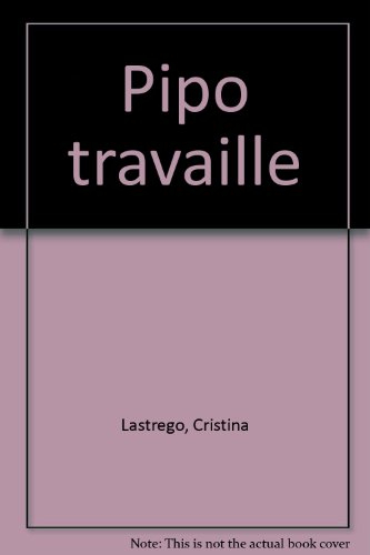 Pipo travaille