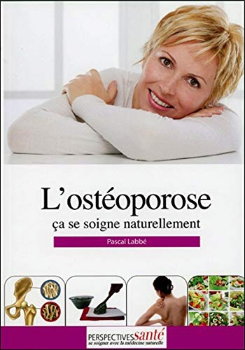 l'ostéoporose - ca se soigne naturellement