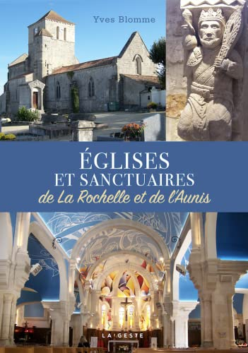 Eglises et sanctuaires de La Rochelle et de l'Aunis