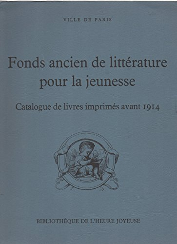 Fonds ancien de littérature pour la jeunesse de la Bibliothèque de l'Heure Joyeuse : catalogue des l