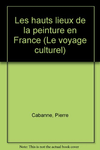 Les Hauts lieux de la peinture en France