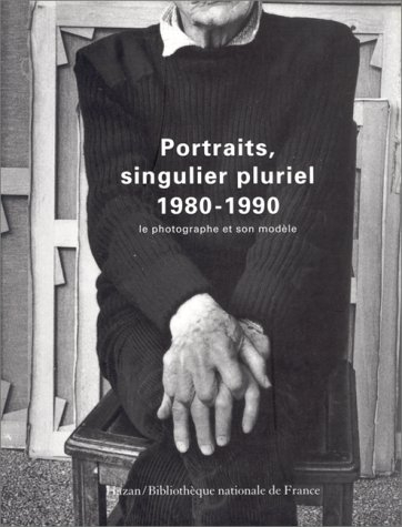 Le photographe et son modèle : exposition, Bibliothèque nationale de France, octobre 1997. Portraits