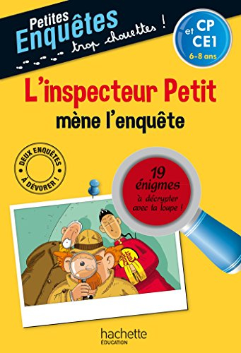 L'inspecteur Petit mène l'enquête : CP et CE1, 6-8 ans : 19 énigmes à décrypter avec ta loupe !