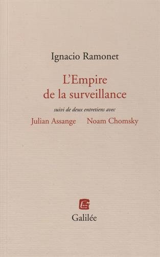 L'empire de la surveillance : suivi de deux entretiens avec Julien Assange, Noam Chomsky