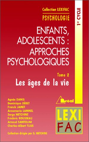 Enfants, adolescents : les approches psychologiques. Vol. 2. Les âges de la vie