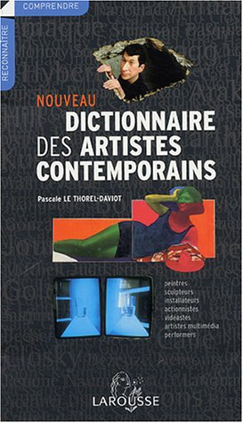 Nouveau dictionnaire des artistes contemporains : peintres, sculpteurs, installateurs, actionnistes,