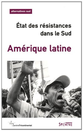 Alternatives Sud, n° 4 (2011). Amérique latine : état des résistances dans le sud