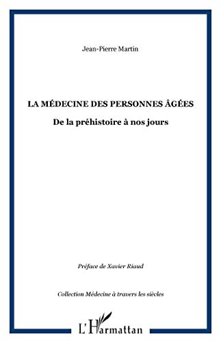 La médecine des personnes âgées : de la préhistoire à nos jours