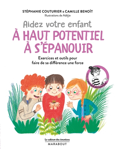 Aidez votre enfant à haut potentiel à s'épanouir : exercices et outils pour faire de sa différence u