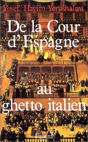 De la cour d'Espagne au ghetto italien : Isaac Cardoso et le marranisme au XVIIe siècle