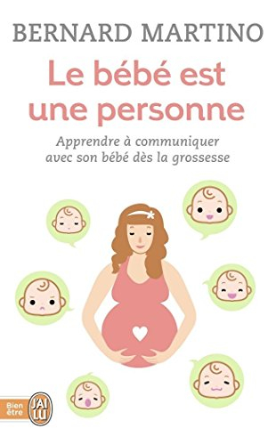 Le bébé est une personne : la fantastique histoire du nouveau-né