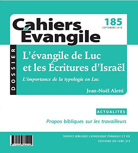 Cahiers Evangile, n° 185. L'Evangile de Luc et les écritures d'Israël : l'importance de la typologie