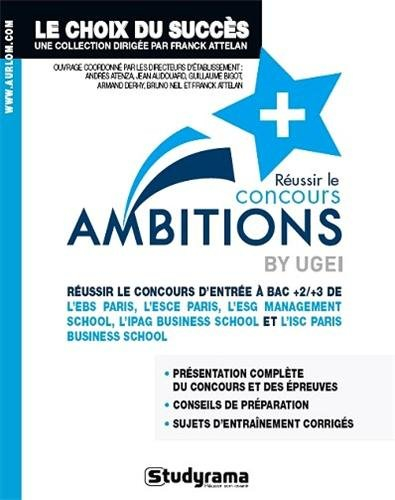 Réussir le concours Ambitions + : réussir le concours d'entrée à bac +2-+3 de l'EBS Paris, l'ESCE Pa
